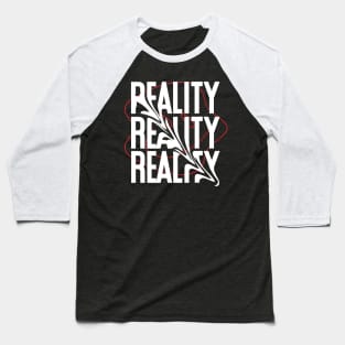 REALITY FAKE Baseball T-Shirt